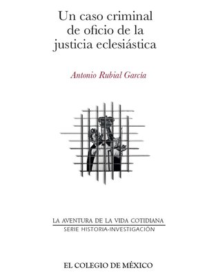 cover image of Un caso criminal de oficio de la justicia eclesiástica